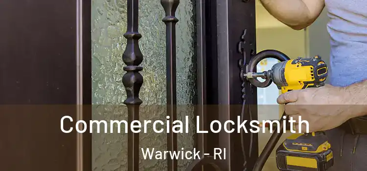 Commercial Locksmith Warwick - RI