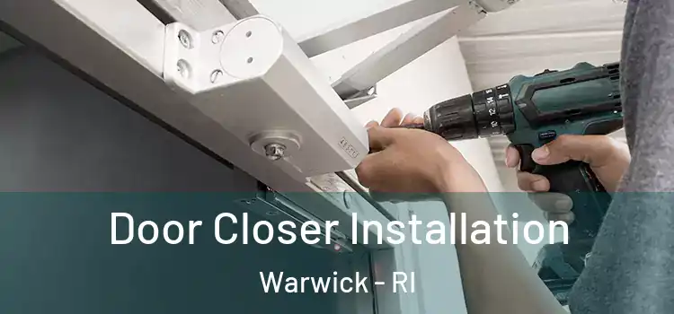  Door Closer Installation Warwick - RI