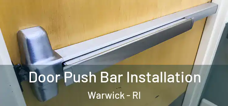 Door Push Bar Installation Warwick - RI