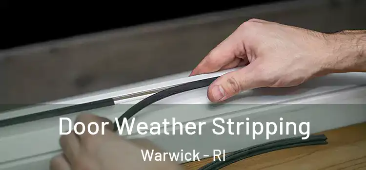 Door Weather Stripping Warwick - RI