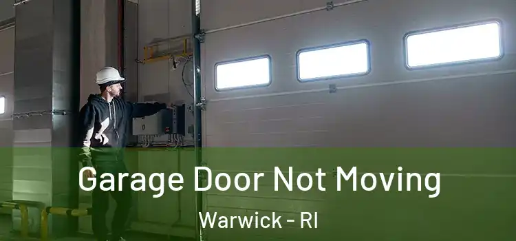  Garage Door Not Moving Warwick - RI